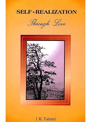 Self - Realization Through Love (Narada Bhakti Sutras, with text in Samskrt, Transliteration in Roman, English Version and Commentary)