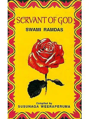 Servant of God: Sayings of a Self-Realised Sage: Swami Ramdas