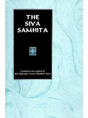 The Siva (Shiva) Samhita