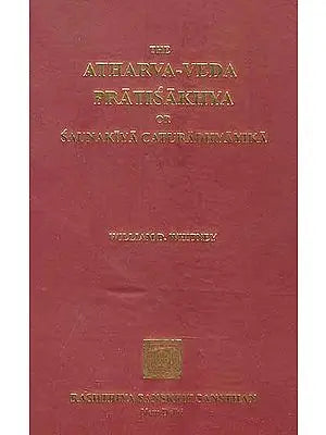 The Atharva-Veda Pratisakhya or Saunakiya Caturadhyayika