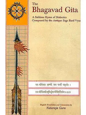 The Bhagavad Gita: A Sublime Hymn of Dialectics Composed by the Antique Sage Bard Vyasa
