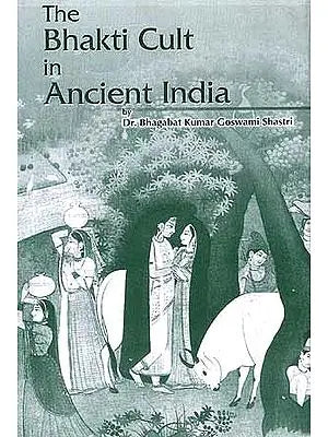 The Bhakti Cult in Ancient India