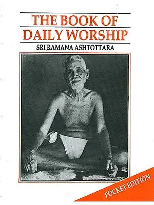 The Book of Daily Worship: Sri Ramana Ashtottara (With Transliteration and Translation)