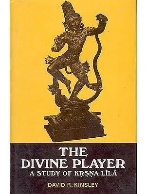 The Divine Player: A Study of Krsna Lila