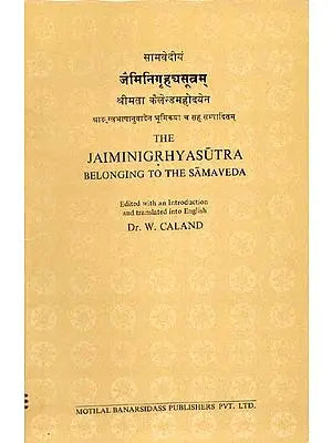 THE JAIMINIGRHYASUTRA BELONGING TO THE SAMAVEDA (AN OLD AND RARE BOOK)