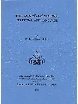 The Maitrayani Samhita Its Ritual And Language