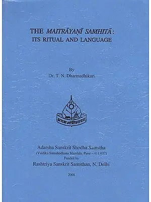The Maitrayani Samhita Its Ritual And Language