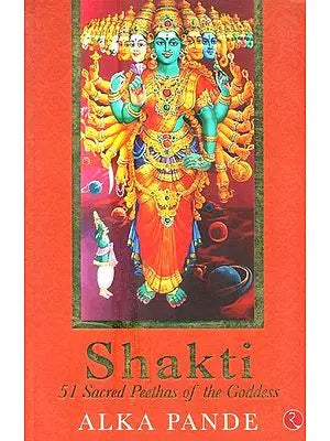 Shakti- 51 Sacred Peethas Of The Goddess