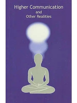 Higher Communication And Other Realities