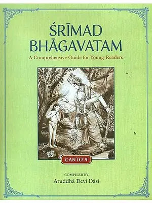 Srimad Bhagavatam- A Comprehensive Guide for Young Readers (Canto-4)
