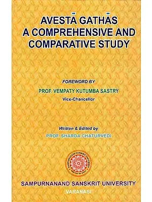 Avesta Gathas A Comprehensive and Comparative Study