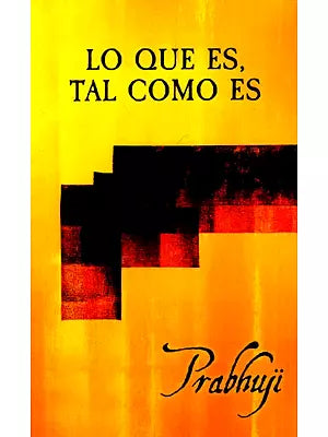 Lo Que Es, Tal Como Es - What It Is, As It Is (Spanish)