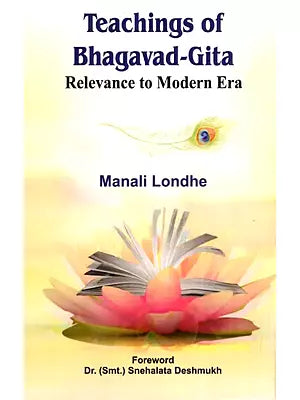 Teachings of Bhagavad Gita - Relevance to Modern Era