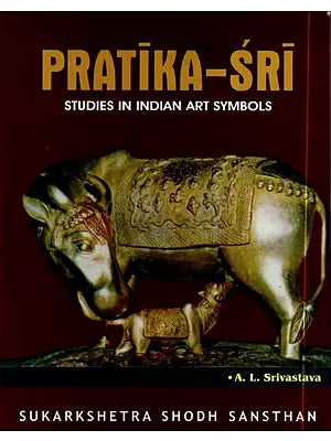 Pratika- Sri: Studies in Indian Art Symbols