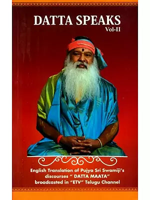 Datta Speaks- Part-2 (English Translation of Pujya Sri Swamiji's Discourses "Datta Maata" Broadcasted in "ETV" Telugu Channel)