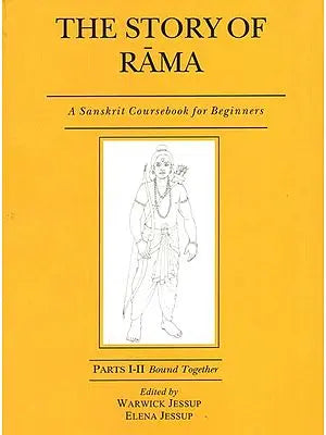 The Story of Rama-  A Sanskrit Coursebook For Beginners (Part 1- II Bound Together)