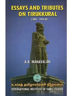 Essays And Tributes on Tirukkural (1886- 1986 AD)