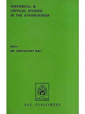 Historical & Critical Studies in The Atharvaveda (An Old and Rare Book)