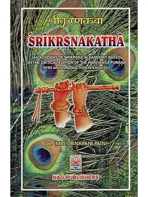 ????????????- Srikrsna Katha (An Account of Srikrsna in Sanskrit Based on The Critical Edition of The Harivansa Purana with An Introduction in English)