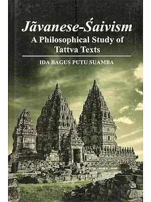 Javanese-Saivism : A Philosophical Study of Tattva Texts