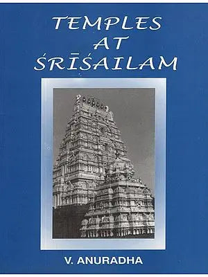 Temple At Srisailam- A Study of Art, Architecture, Iconography and Inscriptions