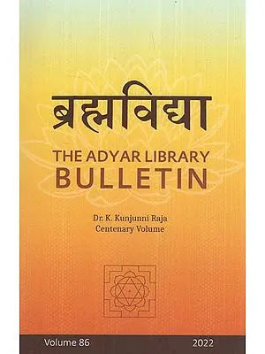 Brahmavidya- The Adyar Library Bulletin 2022- Volume 86