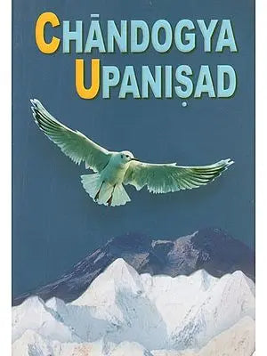 Chandogya Upanisad- Containing The Original Text With Word- By- Word Meaning, Running Translation and Copious Notes (An Old and Rare Book)