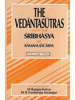 The Vedantasutras with the Sribhasya of Ramanujacarya (Volume 2 - An Old and Rare Book)