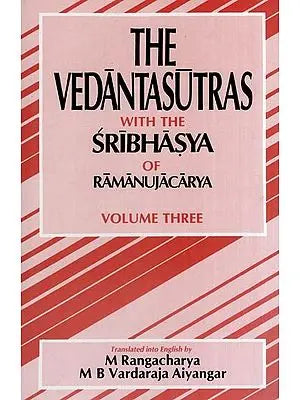 The Vedantasutras with the Sribhasya of Ramanujacarya - Volume 3