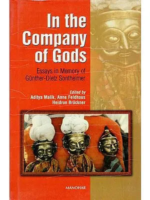 In the Company of Gods (Essays in Memory of Günther-Dietz Sontheimer)