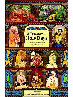 The Treasury of Holy Days (Previously published as Sri Prabandhavalignta)