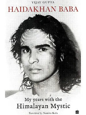 Haidakhan Baba (My years with the Himalayan Mystic)