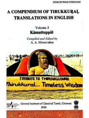 A Compendium of Tirukkural Translations In English - Kamattuppal (Vol-III)