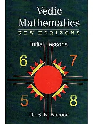 Vedic Mathematics New Horizons : Initial Lessons