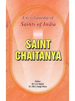 Saint Chaitanya- Encyclopaedia of Saints of India  (Part-22) (An Old and Rare Book)