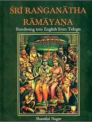 Sri Ranganatha Ramayana- Rendering into English from Telugu