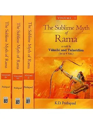 The Sublime Myth of Rama as told by Valmiki and Tulasidasa (Set of 4 Volumes)