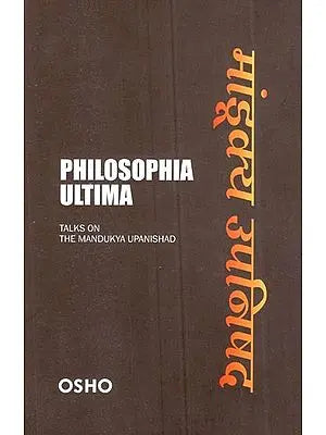 मांडूक्य उपनिषद: Philosophia Ultima (Talks on The Mandukya Upanishad)