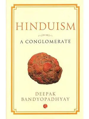 Hinduism: A Conglomerate