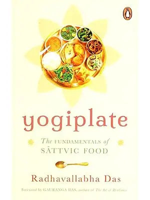 Yogiplate: The Fundamentals of Sattvic Food