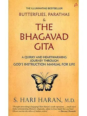 Butterflies, Parathas & the Bhagavad Gita (A Quirky and Heart-Warming Journey Through God's Instruction Manual for Life)