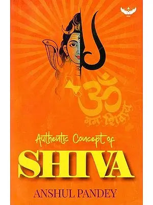 Authentic Concept of Shiva